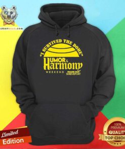 Official I Survived The Dome Humor & Harmony Weekend Hoodie