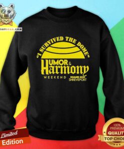 Official I Survived The Dome Humor & Harmony Weekend Sweatshirt