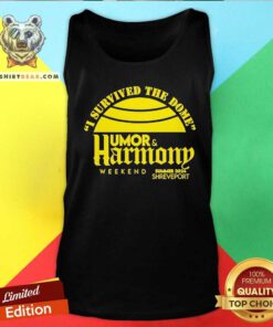 Official I Survived The Dome Humor & Harmony Weekend Tank-top