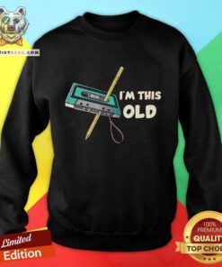 Official I'm This Old Sweatshirt