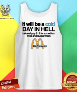 Official It Will Be A Cold Day In Hell From Mcdonalds Tank-top