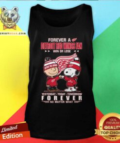 Original A Detroit Red Wings Fan Yesterday Today Tomorrow Forever Tank-top