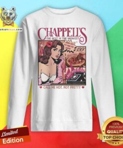 Original Chappell’s The Best In The Midwest Call Me Hot Not Pretty Sweatshirt