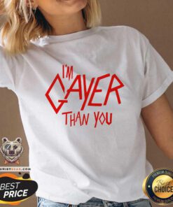 Original I'm Gayer Than You V-neck