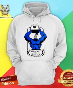 Original The Tick Struggle Is Beauty Hoodie