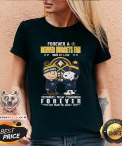 Premium A Denver Nuggets Fan Yesterday Today Tomorrow Forever V-neck