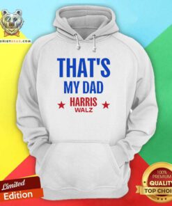 Premium Harris Walz 2024 That's My Dad Hoodie