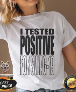 Premium I Tested Positive For Swag-19 V-neck