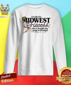 Premium I'm Like A Midwest Princess Sweatshirt