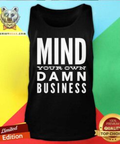 Premium Mind Your Own Damn Business Political 2024 Tank-top