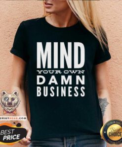 Premium Mind Your Own Damn Business Political 2024 V-neck