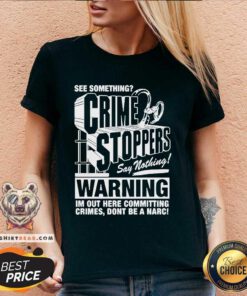 Premium See Something Crimestoppers Say Nothing V-neck