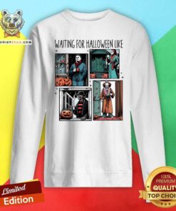 Premium Waiting For Halloween Like Horror Movie Characters Sweatshirt