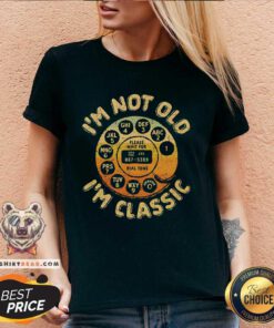 Pretty I'm Not Old I'm Classic Communicator V-neck