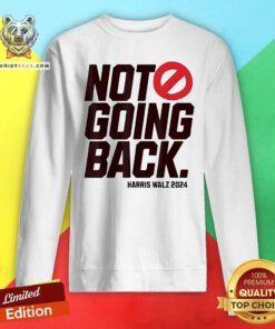 Pretty Not Going Back Kamala Harris Tim Walz 2024 Sweatshirt