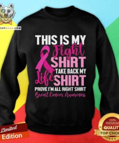 Pretty This Is My Fights Take Back My Life Breast Cancer Awareness Sweatshirt