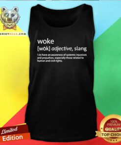 Pretty Woke Definition To Have An Awareness Of Systemic Injustices Tank-top