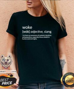 Pretty Woke Definition To Have An Awareness Of Systemic Injustices V-neck