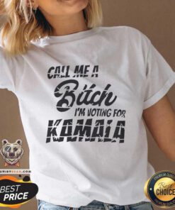 Top Call Me A Bitch I’m Voting For Kamala Anti Trump Harris Walz V-neck