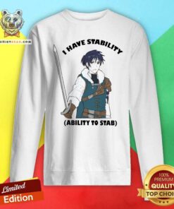 Top Majibomber Tumblr I Have Stability Ability To Stab Sweatshirt