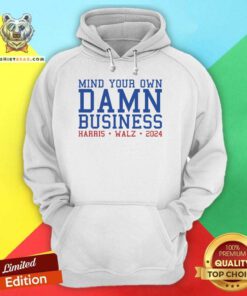 Top Mind Your Own Damn Business Harris Walz 2024 Hoodie