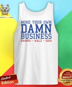 Top Mind Your Own Damn Business Harris Walz 2024 Tank-top