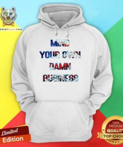 Top Mind Your Own Damn Business Sarcastic Hoodie
