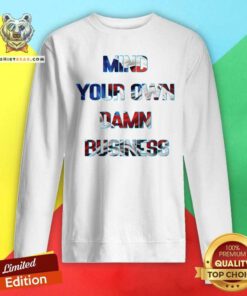 Top Mind Your Own Damn Business Sweatshirt