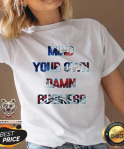 Top Mind Your Own Damn Business Sarcastic V-neck