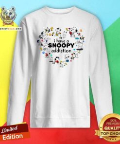 Awesome I Have A Snoopy Addiction Sweatshirt