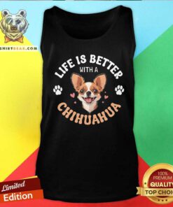 Awesome Life Is Better With A Chihuahua Tank-top