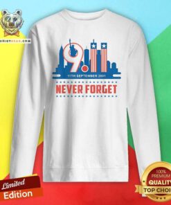 Awesome Never Forget September 11 2001 Memorial Day American Flag Sweatshirt