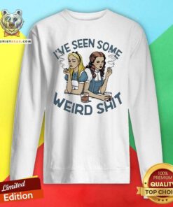 Awesome Smoking And Whiskey I've Seen Some Weird Shit Sweatshirt
