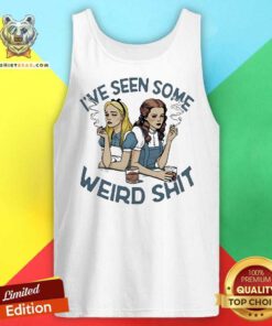Awesome Smoking And Whiskey I've Seen Some Weird Shit Tank-top