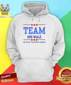 Awesome Team Gus Walz He Is My Favorite Human Hoodie