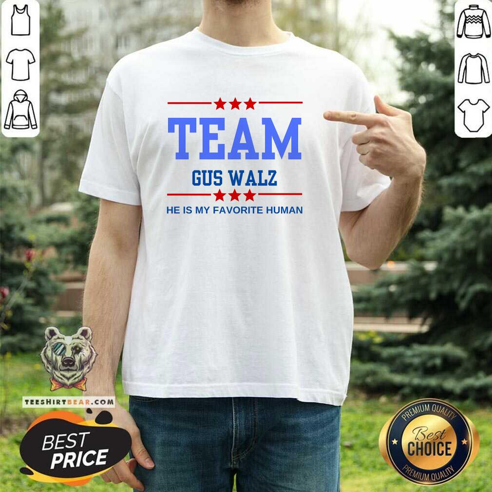 Awesome Team Gus Walz He Is My Favorite Human T-Shirt