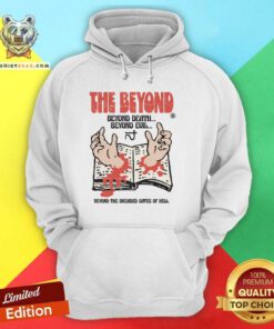 Awesome The Beyond Death Beyond Evil Hoodie