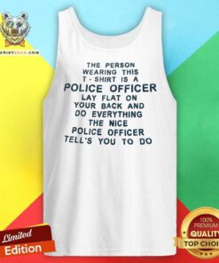 Awesome The Person Wearing This T-Shirt Is A Police Officer Tank-top