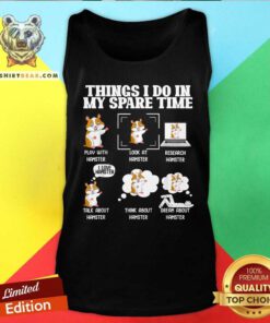 Awesome Things I Do In My Spare Time Hamster Pet Tank-top