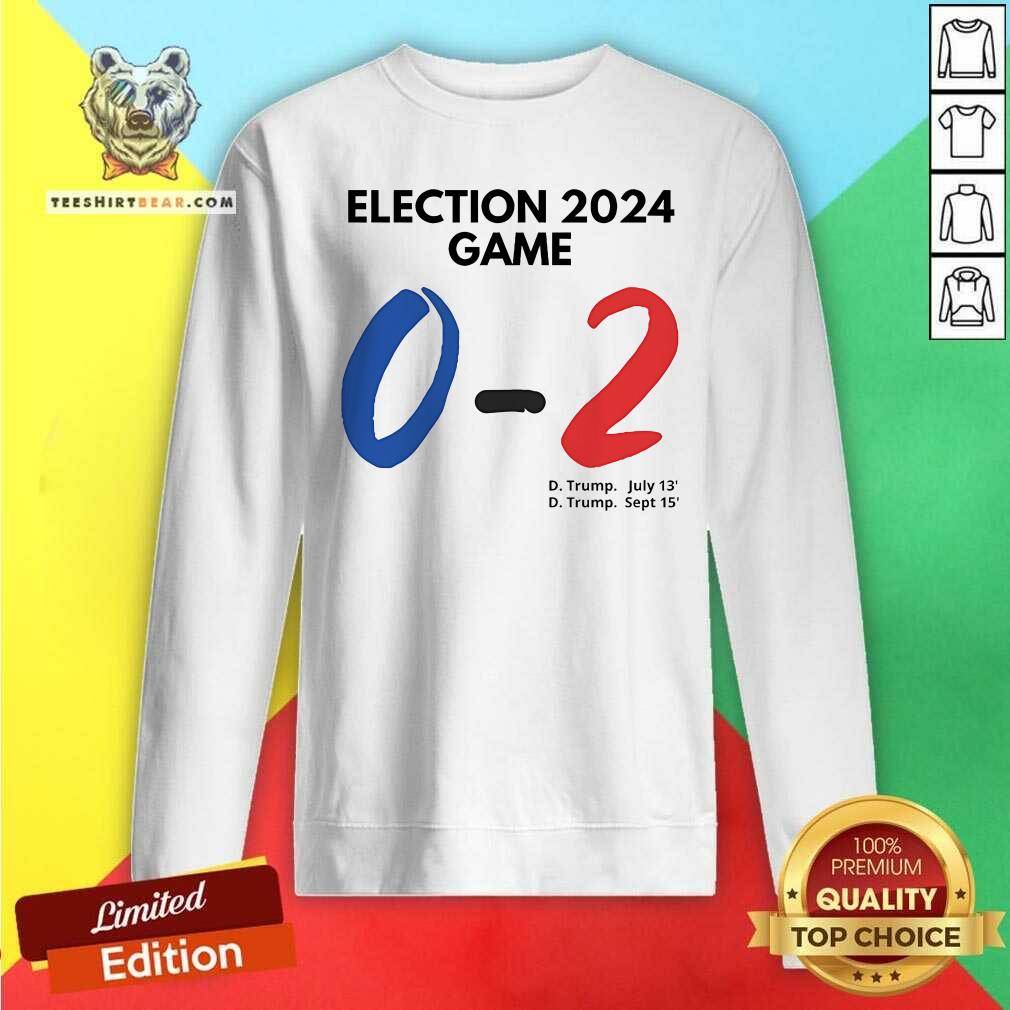 Awesome Trump You Missed Again Election 2024 Game 0-2 Sweatshirt
