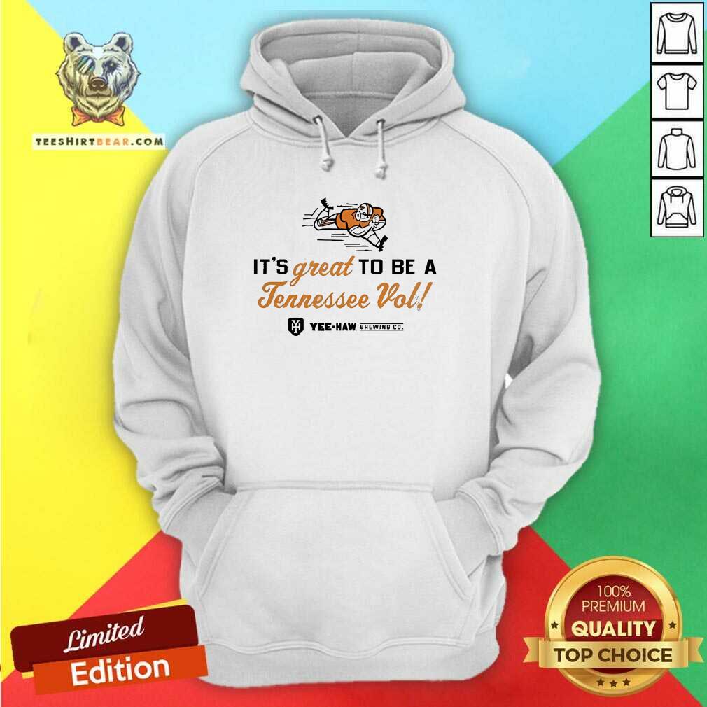 Awesome Yeehaw Its Great To Be A Tennssee Vol Hoodie