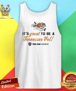 Awesome Yeehaw Its Great To Be A Tennssee Vol Tank-top