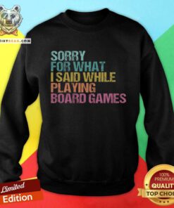 Funny Board Game Quote Board Gamer Sweatshirt