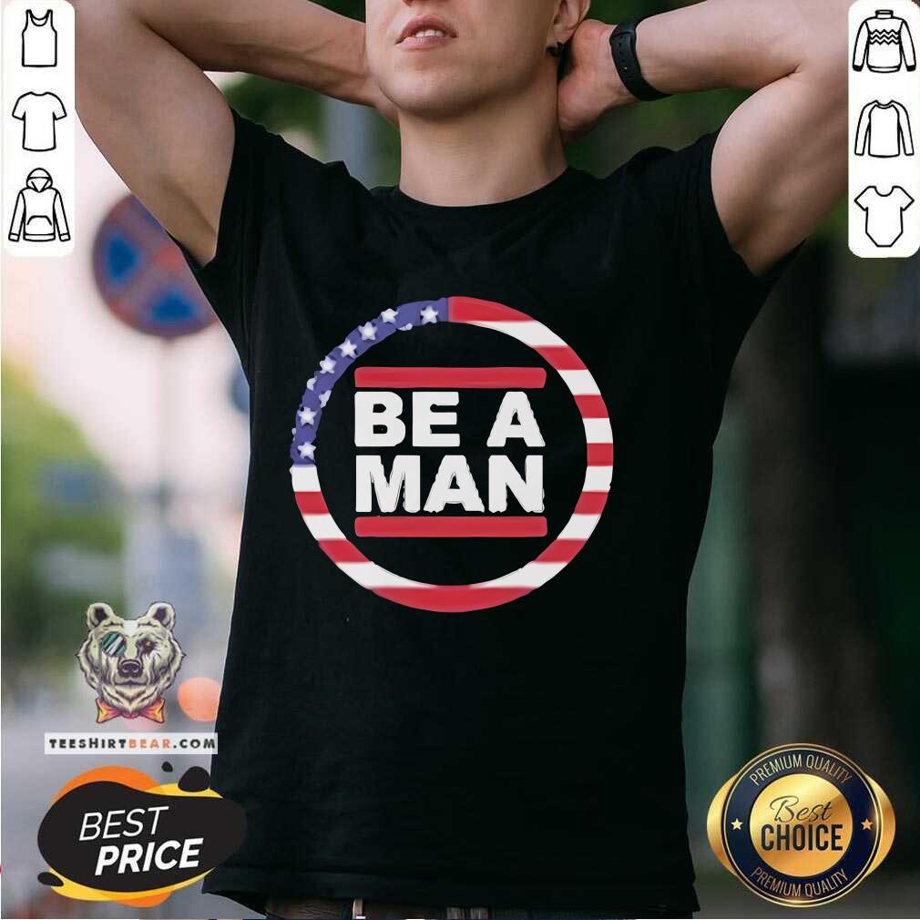 Funny Boston Be A Man Patriotic Bam T-Shirt