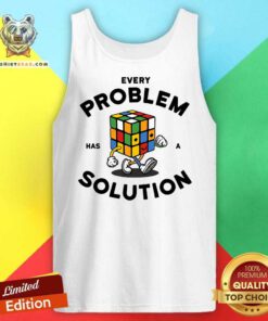 Funny Every Problem Has A Solution Tank-top