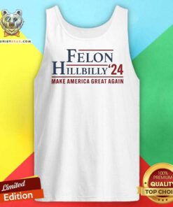 Funny Felon Hillbilly 24 Make America Great Again Tank-top