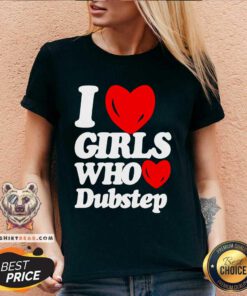 Funny I Love Girls Who Love Dubstep V-neck