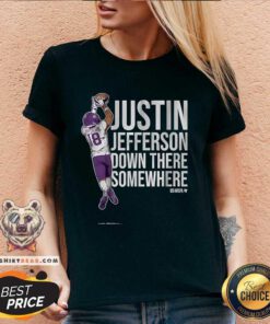 Funny Justin Jefferson Down There Somewhere V-neck