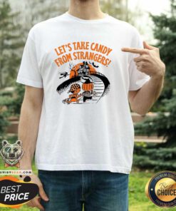 Funny Let's Take Candy From Strangers Halloween T-Shirt