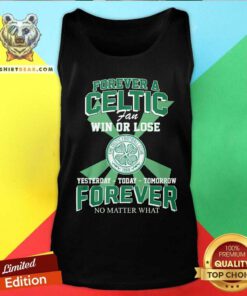 Good A Celtic FC Fan Win Or Lose Yesterday Today Tomorrow Tank-top